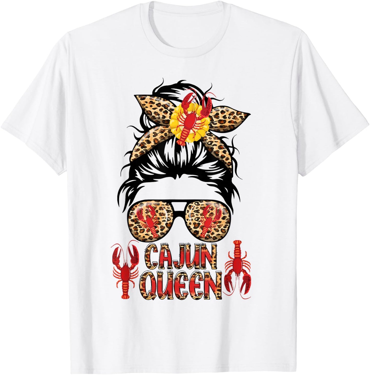 Cajun Queen Crawfish Leoapard Messy Bun Sunglasses Lobster T-Shirt - T-Shirt | White
