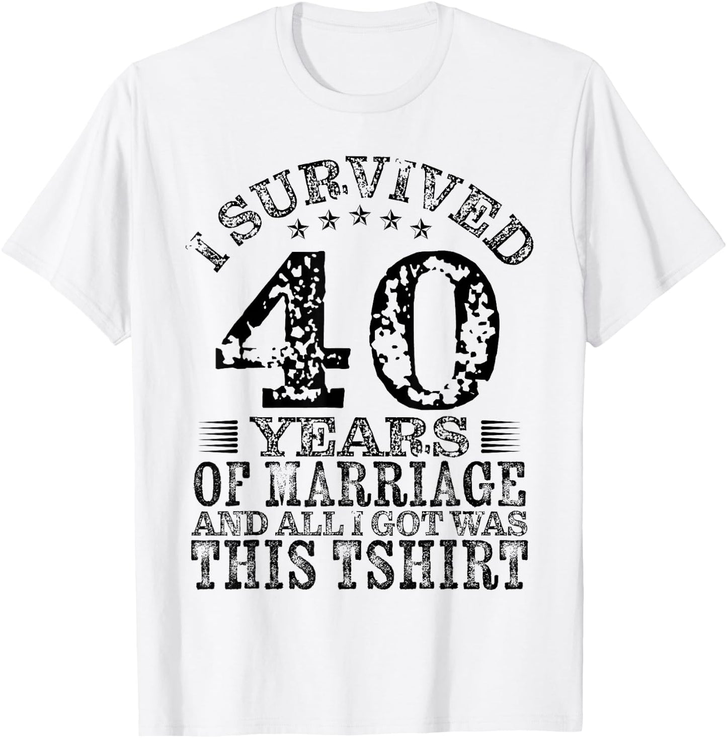 I Survived 40 Years Of Marriage 40TH Anniversary Fortieth T-Shirt - T-Shirt | White