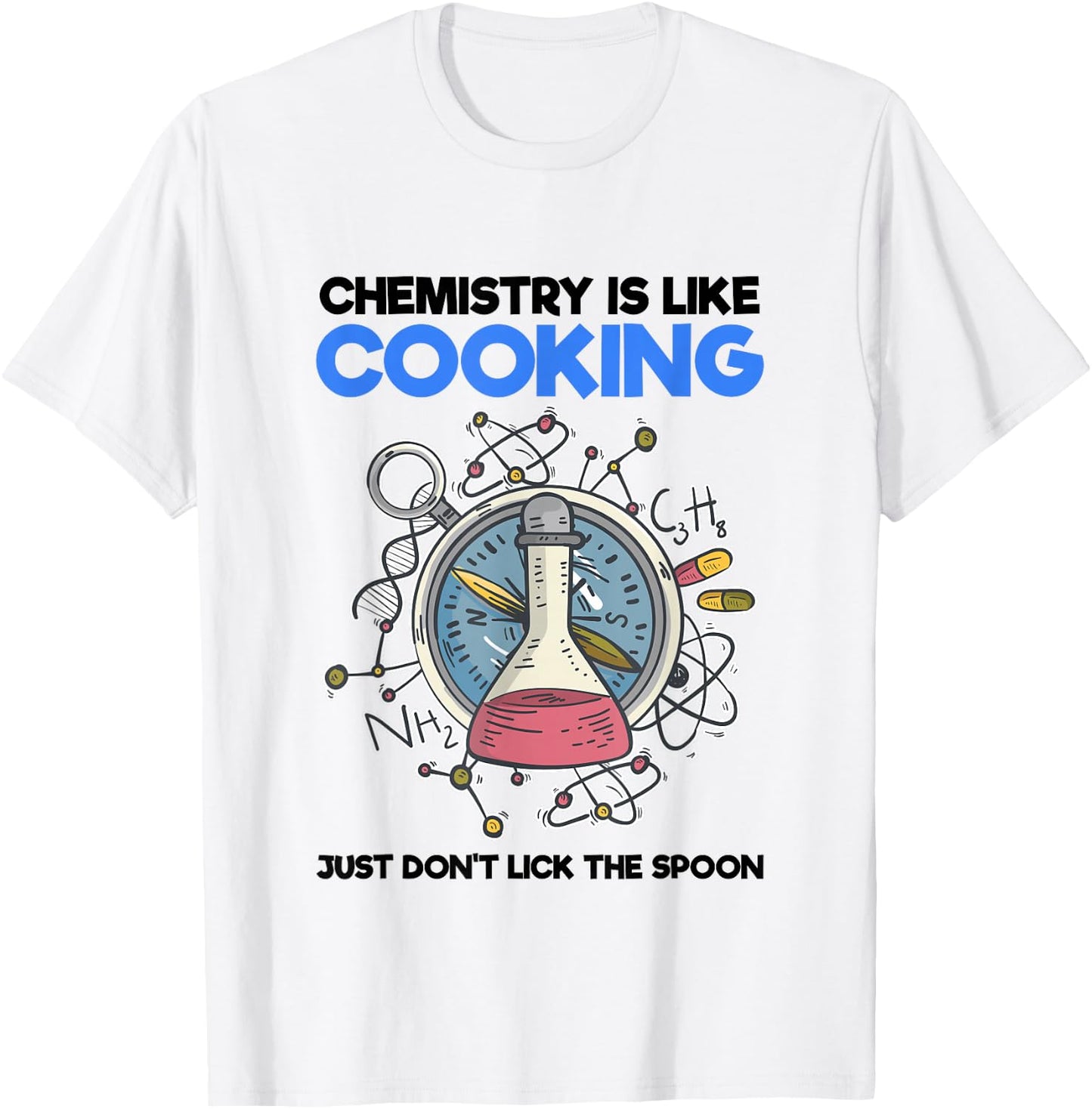 Funny Science Nerd Shirt Chemist Chemistry Is Like Cooking T-Shirt - T-Shirt | White