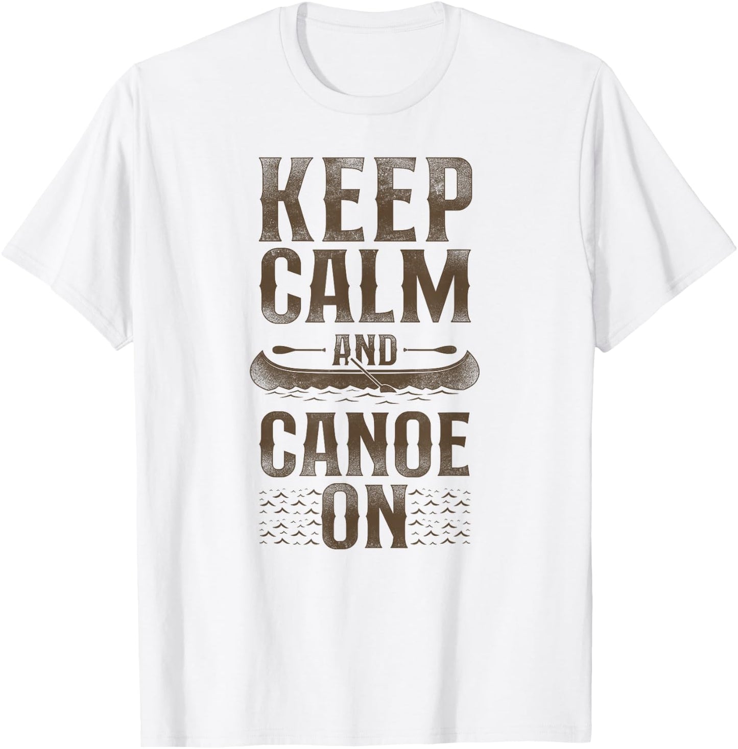 Canoe Canoeing Vintage Keep Calm And Canoe On T-Shirt - T-Shirt | White