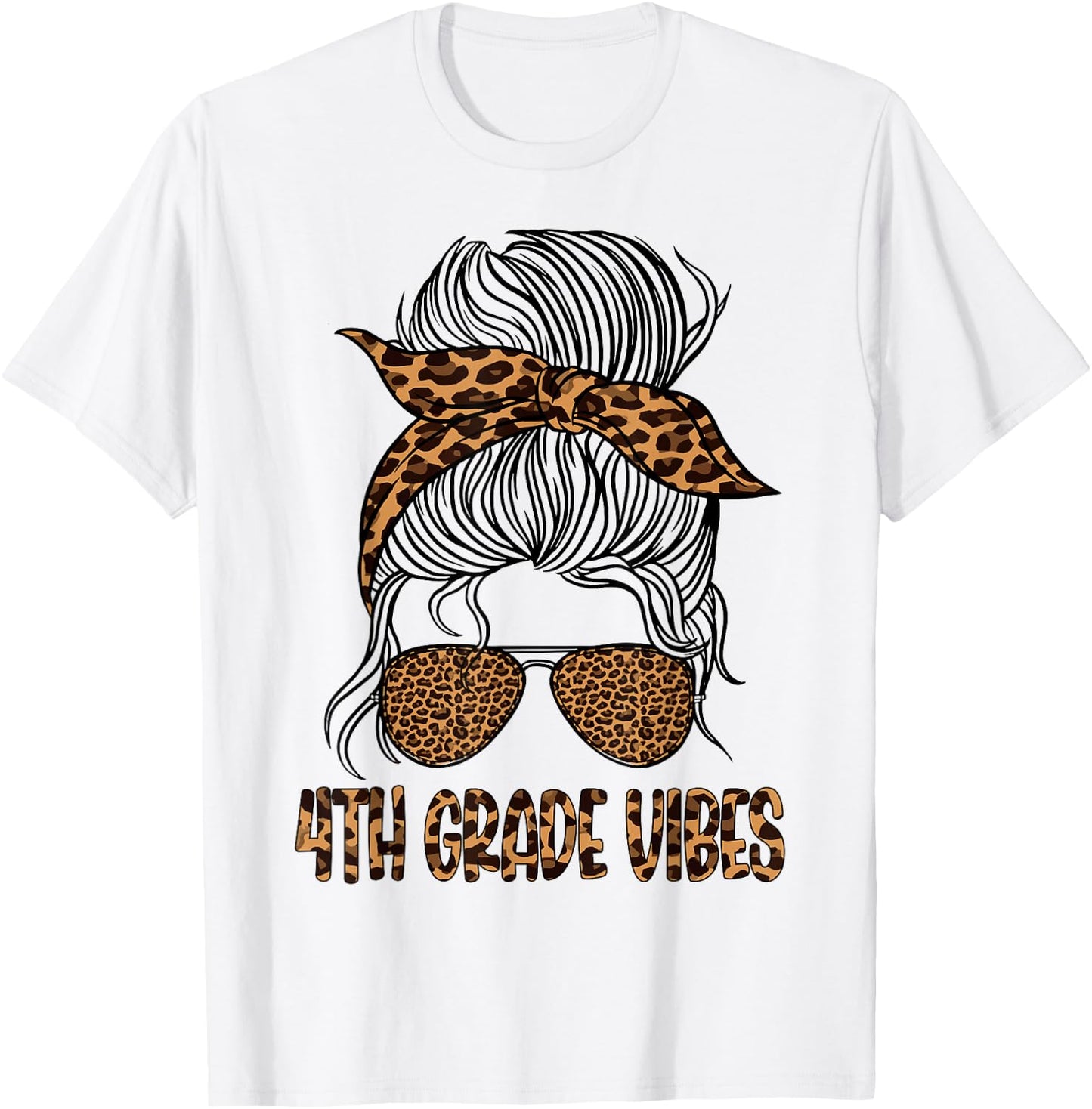 Leopard Messy Bun Fourth 4th Grade Vibes Only Back To School T-Shirt - T-Shirt | White