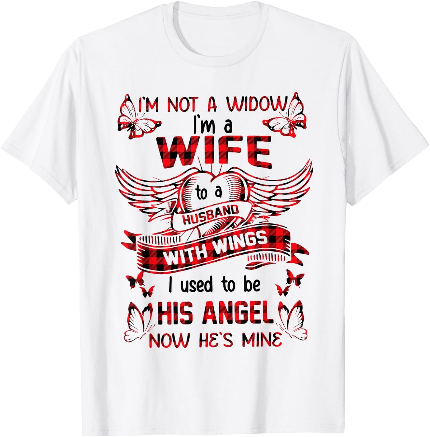 I'm not a widow I'm a wife to a husband with wings T-Shirt - T-Shirt | White