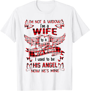 I'm not a widow I'm a wife to a husband with wings T-Shirt - T-Shirt | White