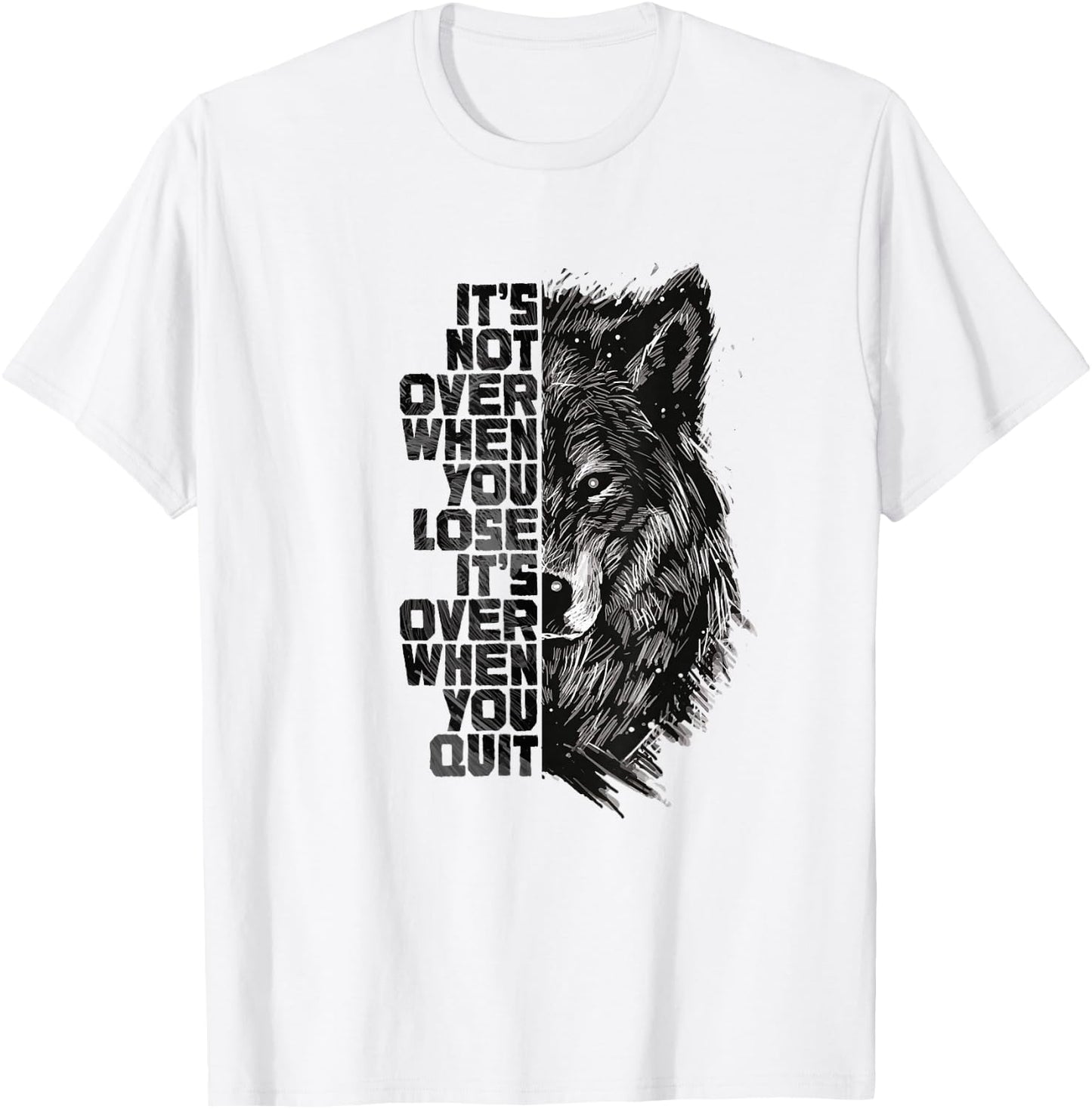 It's not over when you lose it's over when you quit Wolf T-Shirt - T-Shirt | White