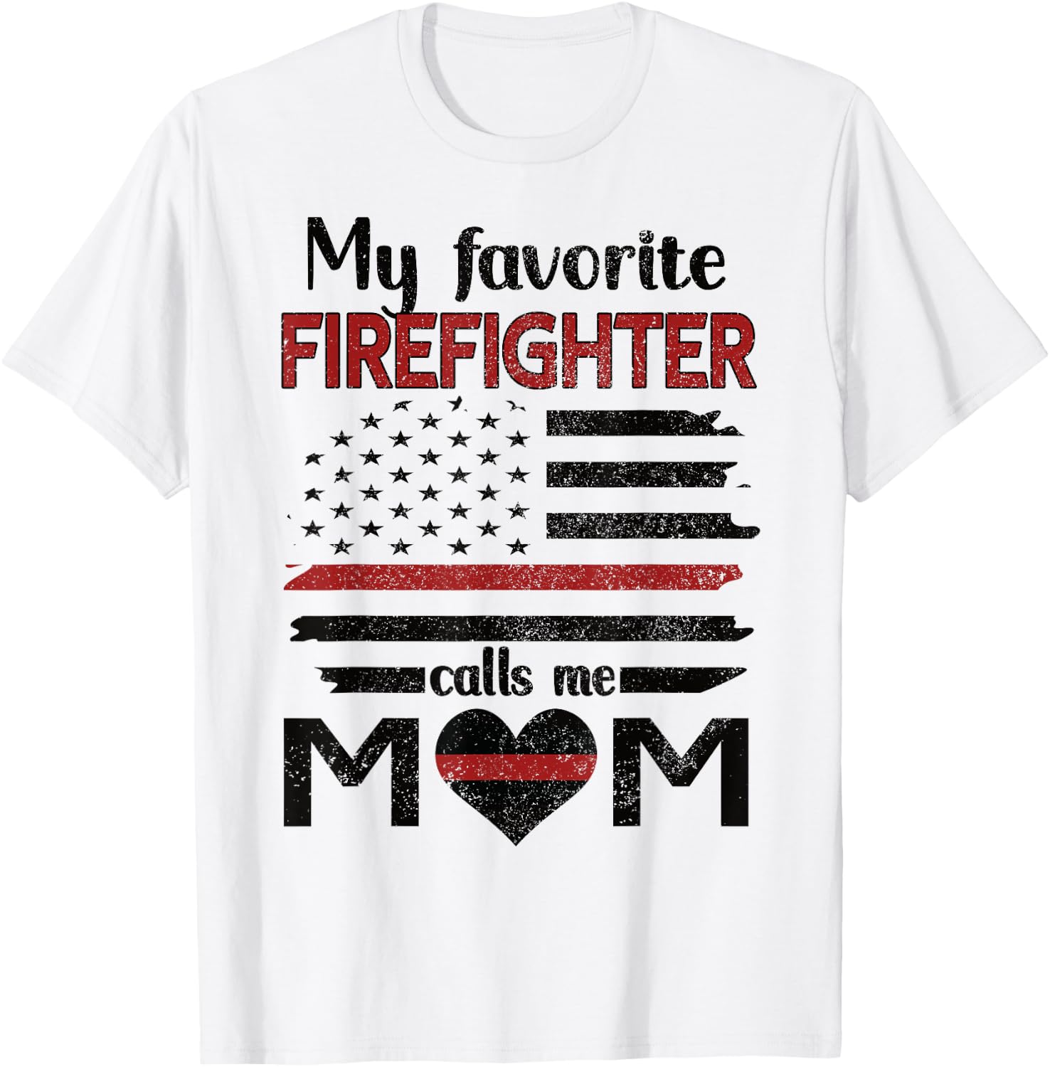My Favorite Firefighter Calls Me Mom Fire Mom T-Shirt - T-Shirt | White