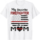 My Favorite Firefighter Calls Me Mom Fire Mom T-Shirt - T-Shirt | White