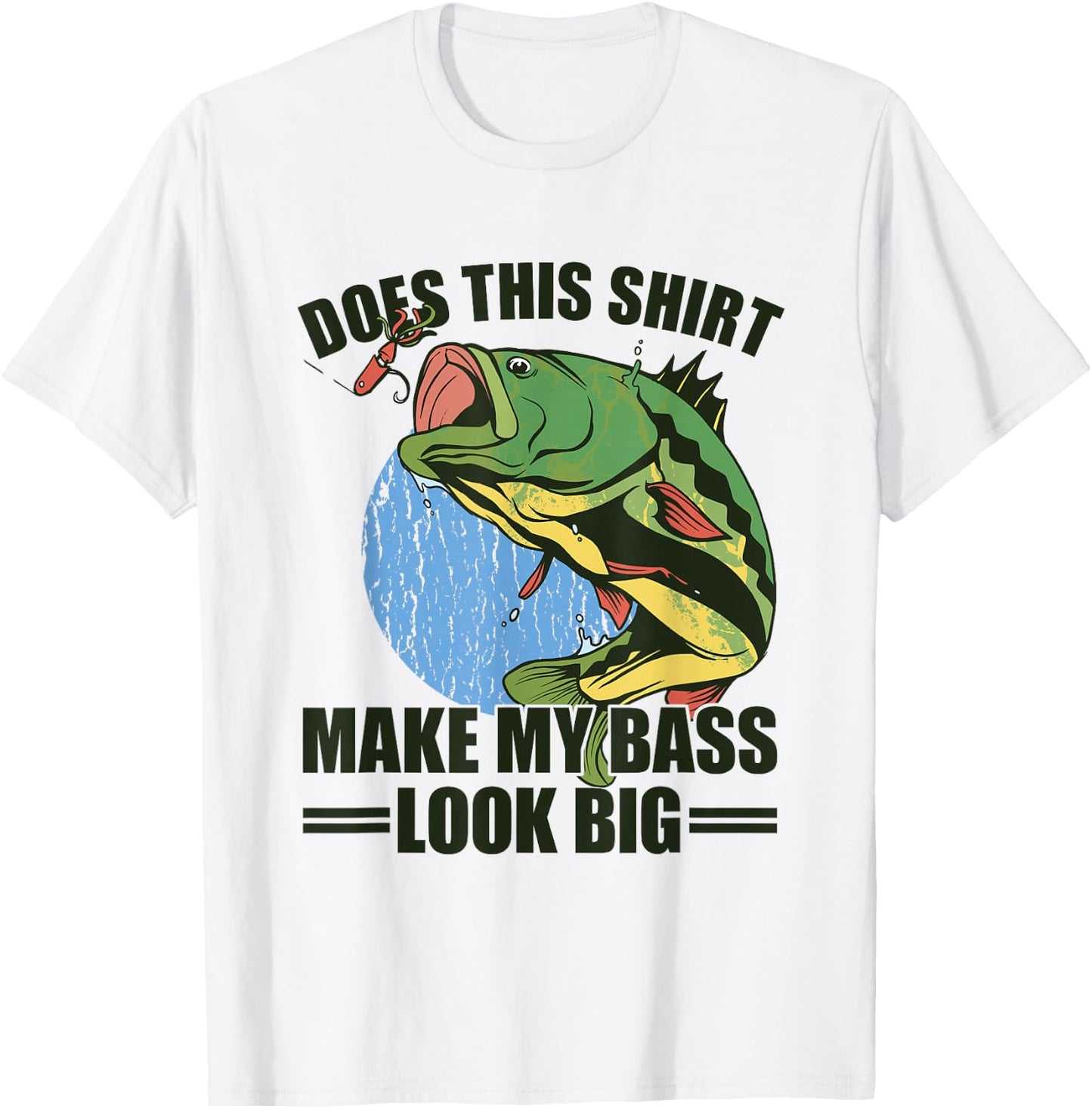 Does This Shirt Make My Bass Look Big Funny Fishing T-Shirt - T-Shirt | White