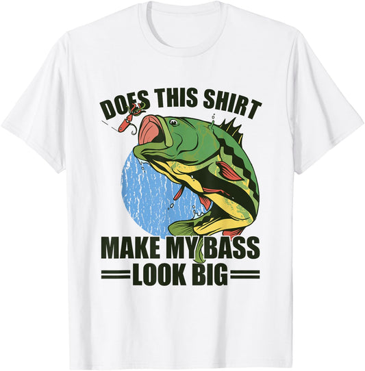 Does This Shirt Make My Bass Look Big Funny Fishing T-Shirt - T-Shirt | White