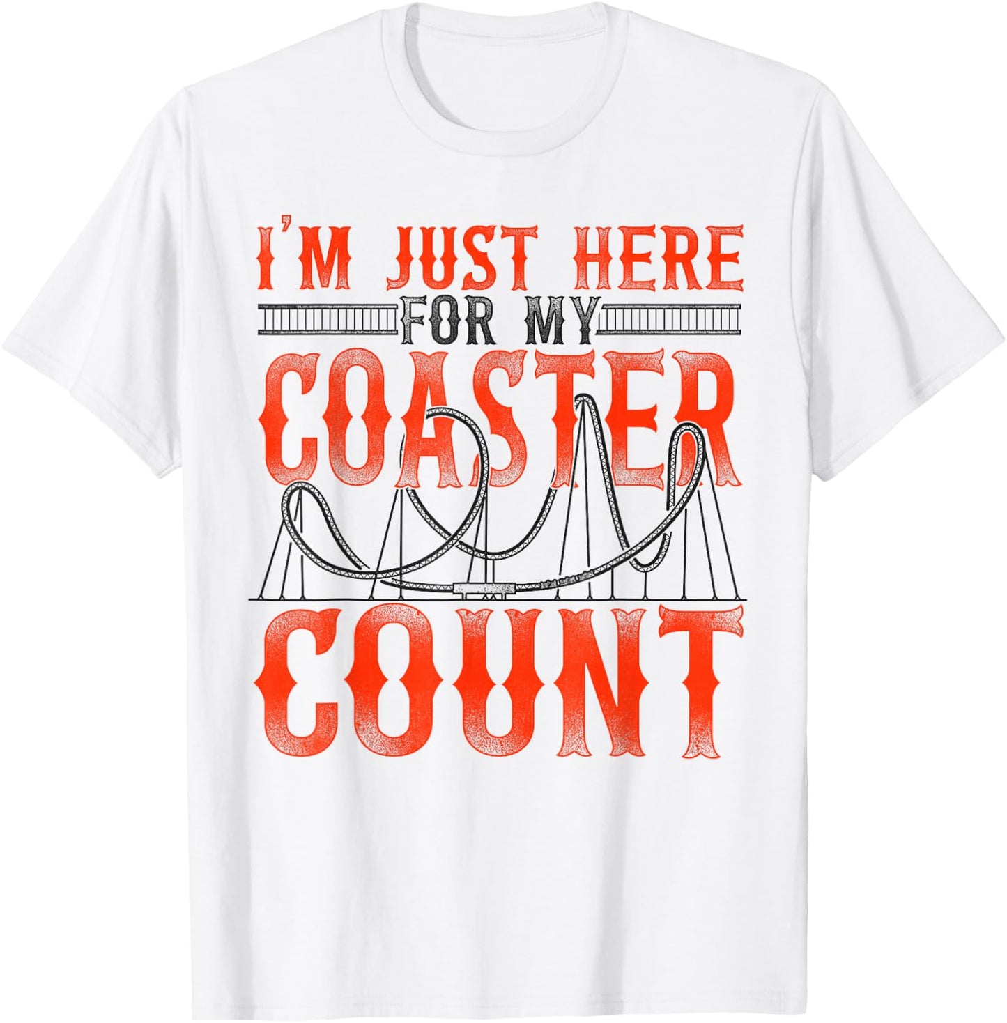 Roller Coaster Vintage I'm Just Here For My Coaster Count T-Shirt - T-Shirt | White