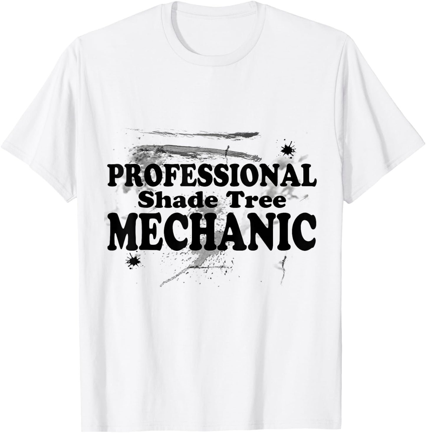 Professional Shade Tree Mechanic T-Shirt - T-Shirt | White