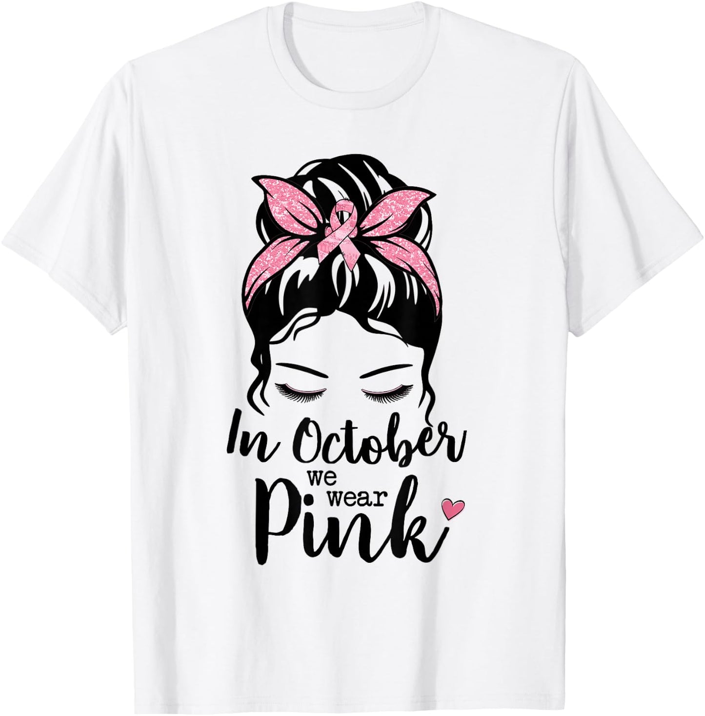 In October We Wear Pink Messy Bun Breast Cancer Awareness T-Shirt - T-Shirt | White