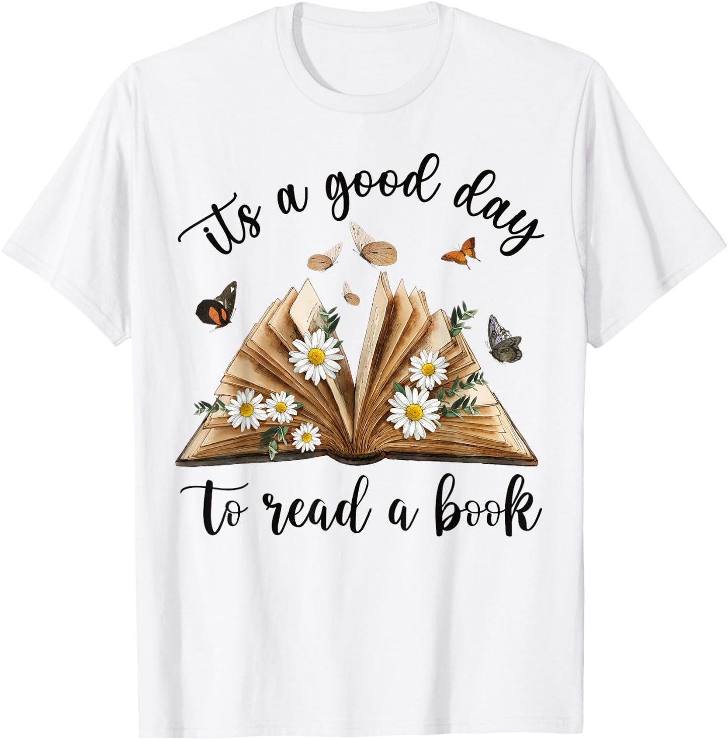 Its A Good Day To Read A Book Funny Book Lover Bookish Women T-Shirt - T-Shirt | White
