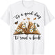 Its A Good Day To Read A Book Funny Book Lover Bookish Women T-Shirt - T-Shirt | White