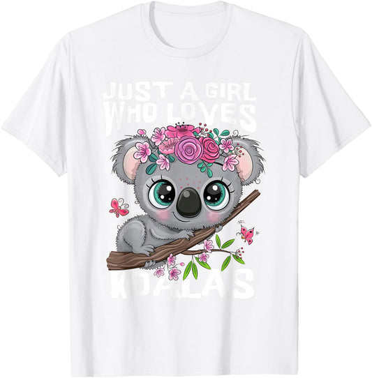 Koala Cute – Just a Girl Who Loves Koalas Funny Design T-Shirt - T-Shirt | White