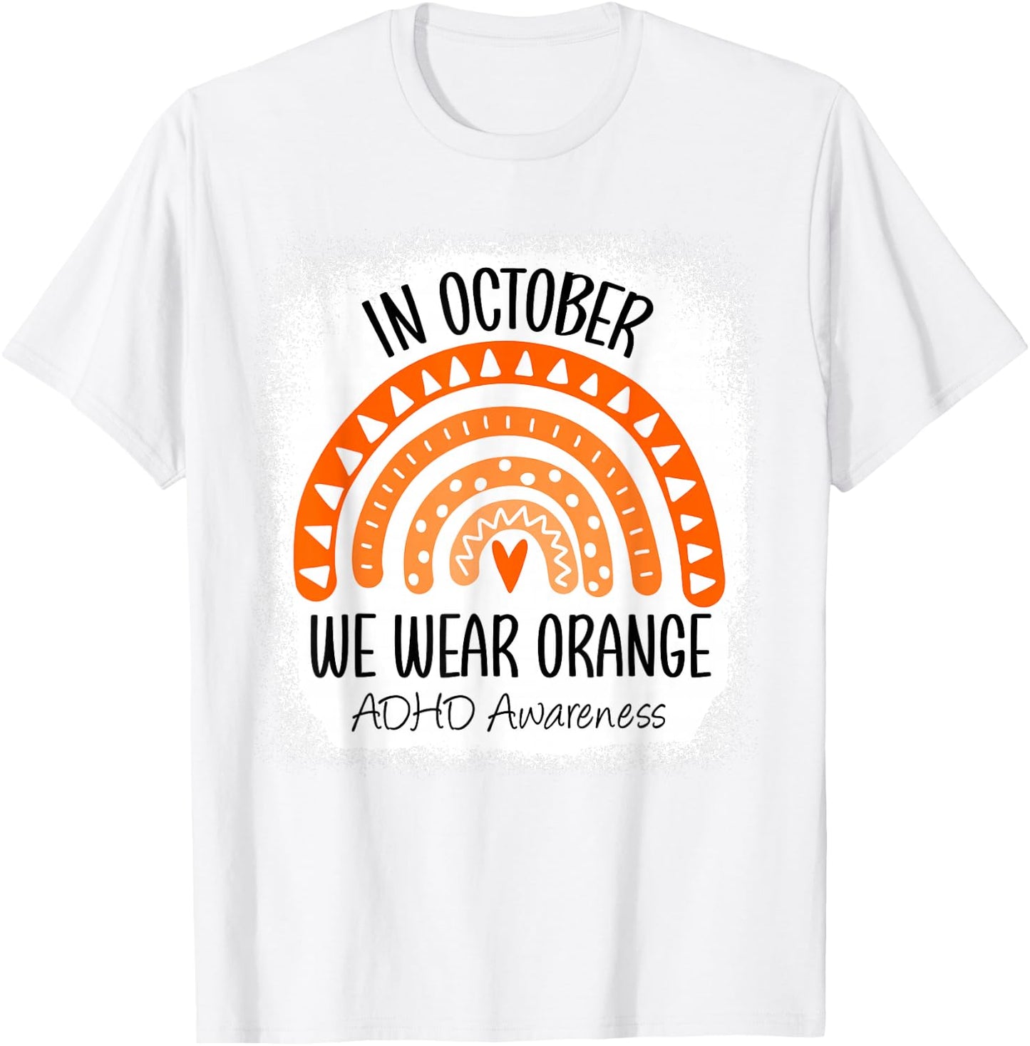 Rainbow in October We Wear Orange ADHD Awareness Ribbon T-Shirt - T-Shirt | White