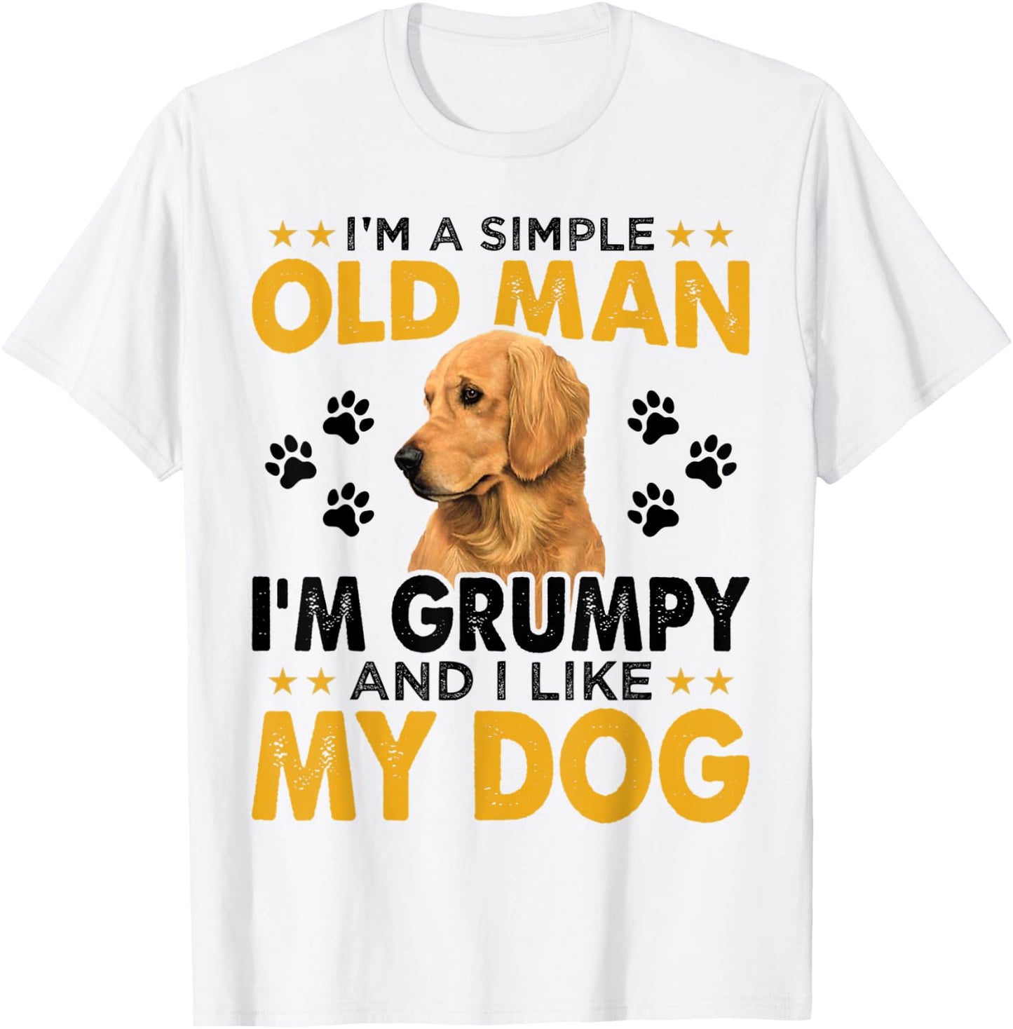 Funny I'm A Simple Old Man I'm Grumpy And I Like My Dog T-Shirt - T-Shirt | White