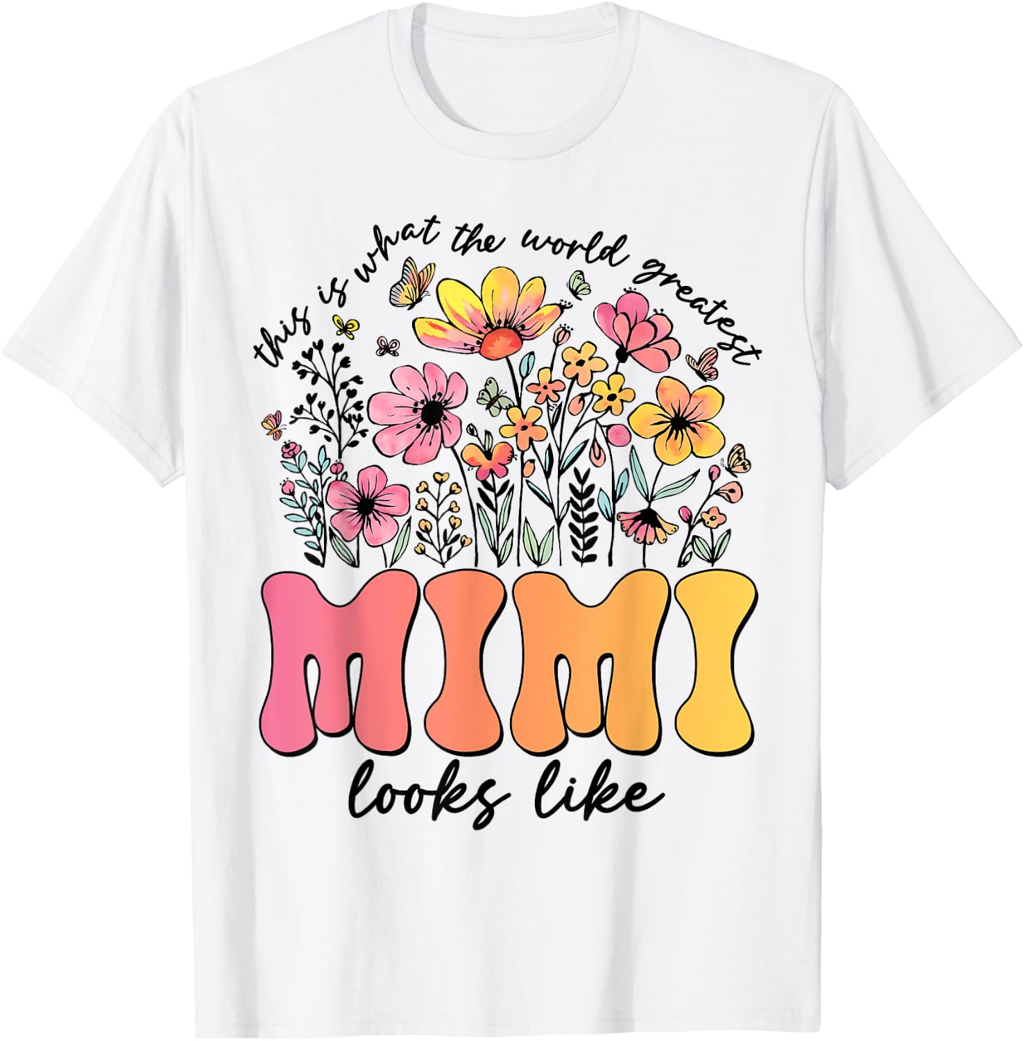 This Is What World's Greatest Mimi Looks Like Mother's Day T-Shirt - T-Shirt | White