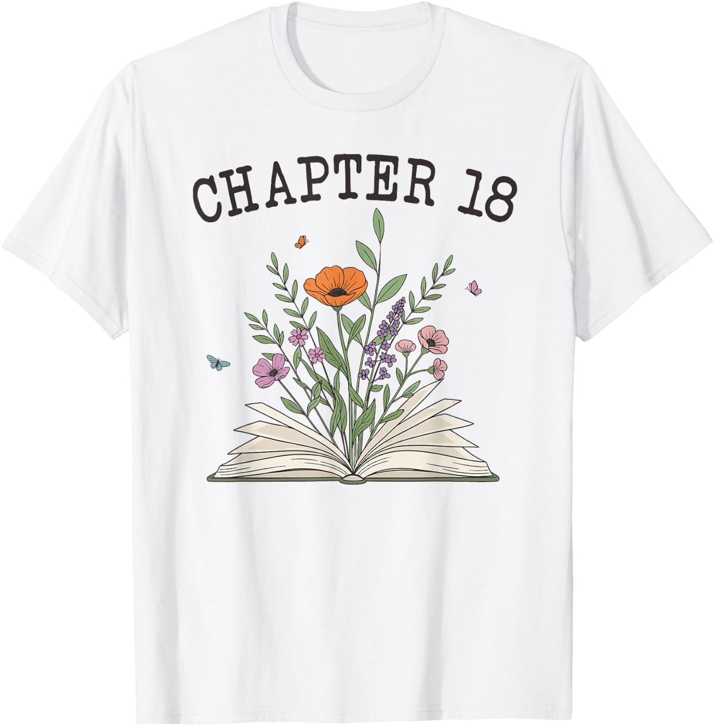 Chapter 18 - Book Lovers & Readers 18th Birthday Wildflowers T-Shirt - T-Shirt | White