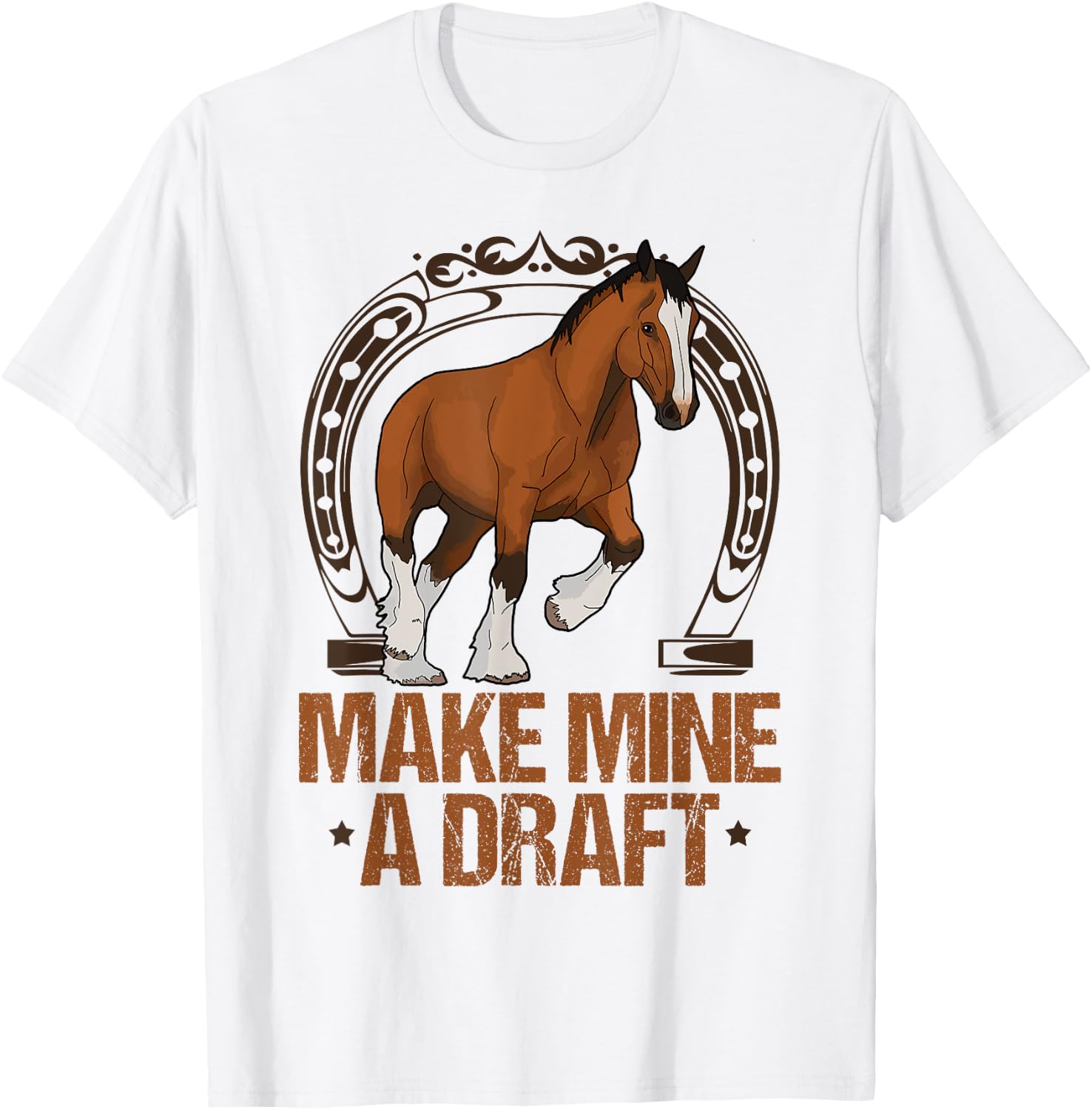 Make Mine A Draft Horse Shirt Funny Horse T-Shirt - T-Shirt | White
