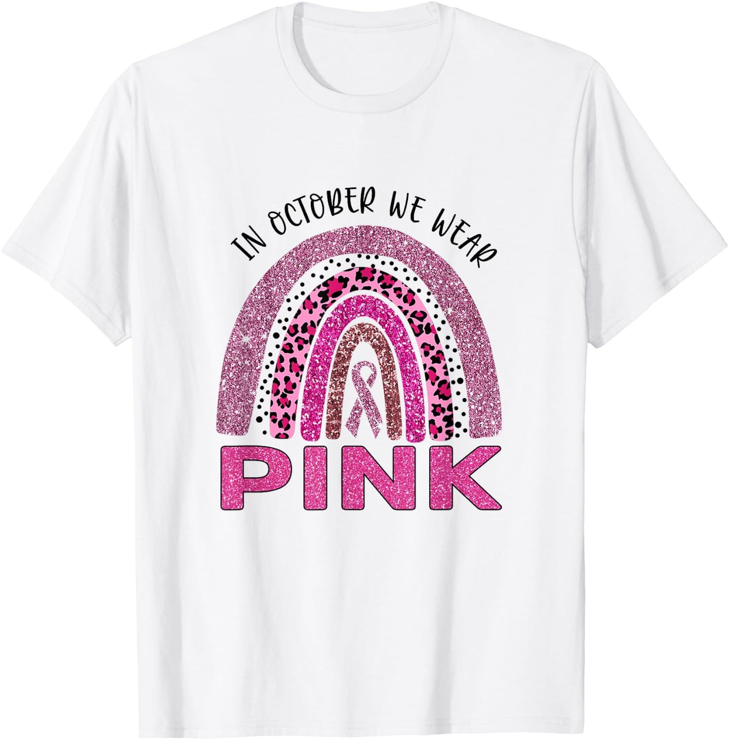 In October We Wear Pink Rainbow Breast Cancer Awareness T-Shirt - T-Shirt | White