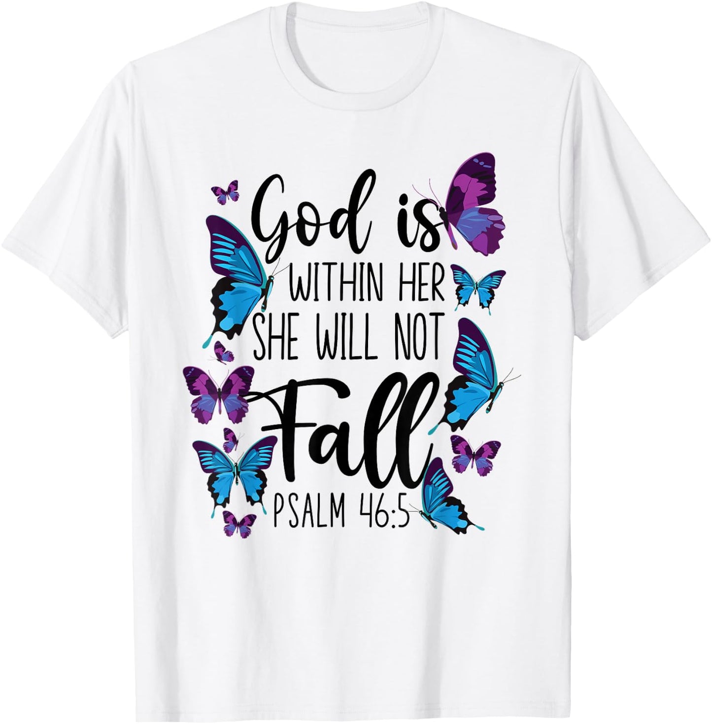Christian Bible Verse Quote Butterfly Psalm 46:5 T-Shirt - T-Shirt | White