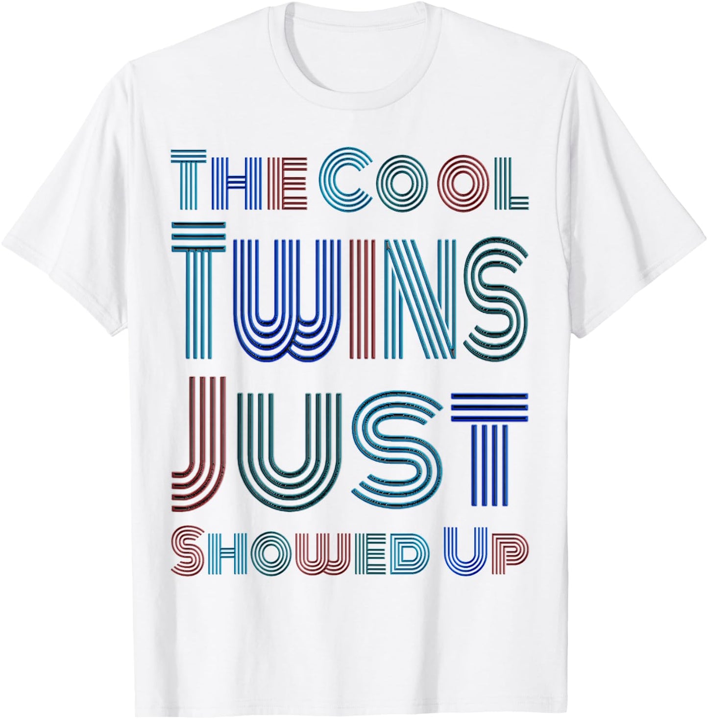 The Cool Twins Just Showed Up Funny Twin Twinning Matching T-Shirt - T-Shirt | White