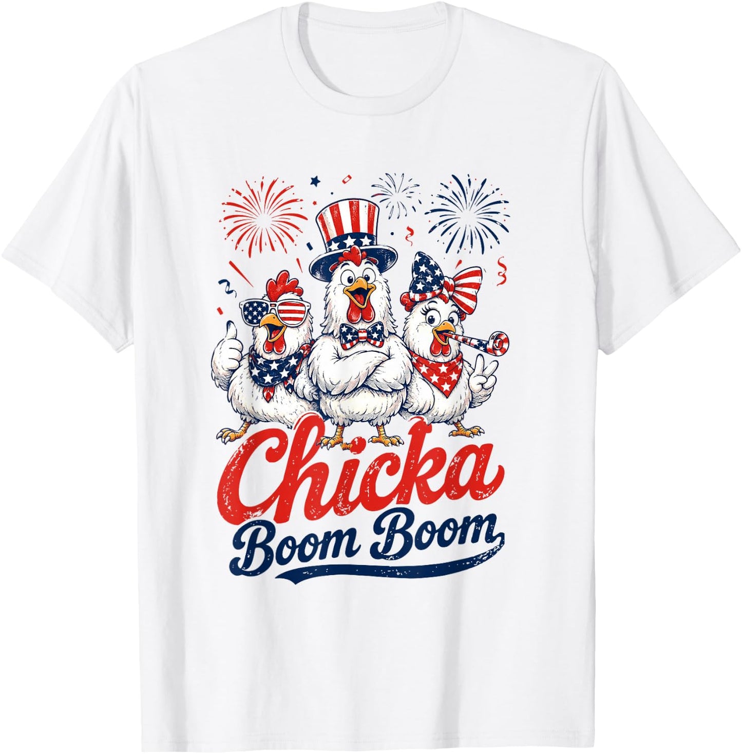 Funny Patriotic Chicken 4th of July USA Chicka Boom Boom T-Shirt - T-Shirt | White