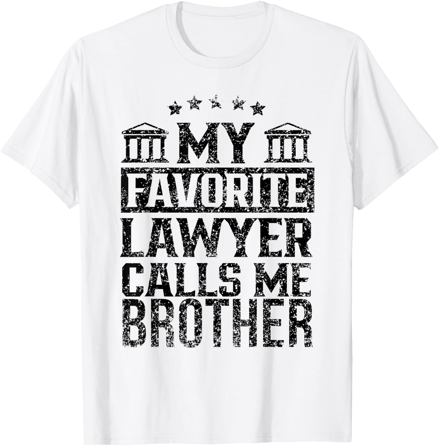 My Favorite Lawyer Calls Me Brother Firm Student Law School T-Shirt - T-Shirt | White