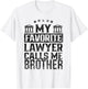 My Favorite Lawyer Calls Me Brother Firm Student Law School T-Shirt - T-Shirt | White