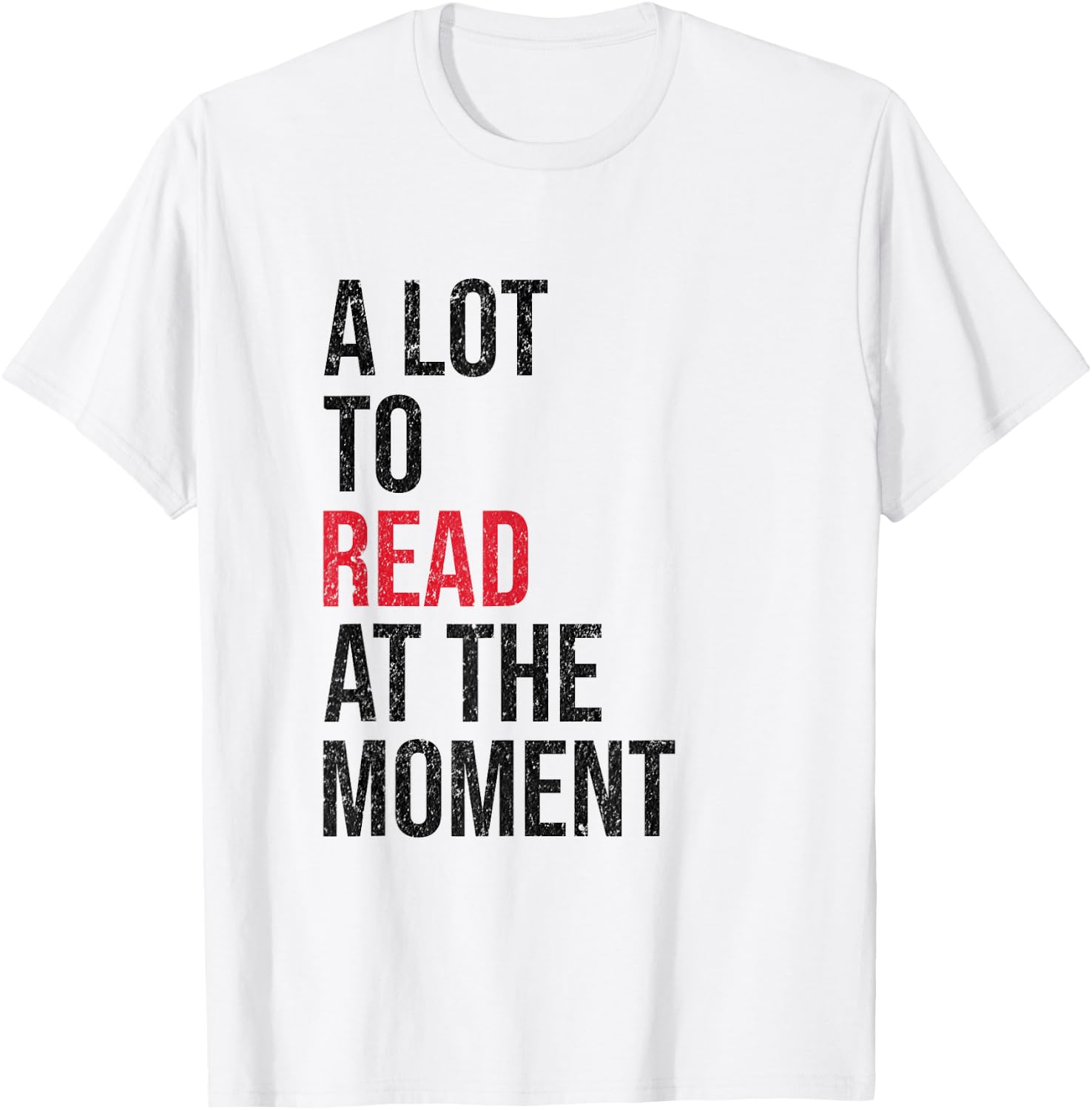 A Lot to Read at the Moment Reading Book Reader Nerd T-Shirt - T-Shirt | White