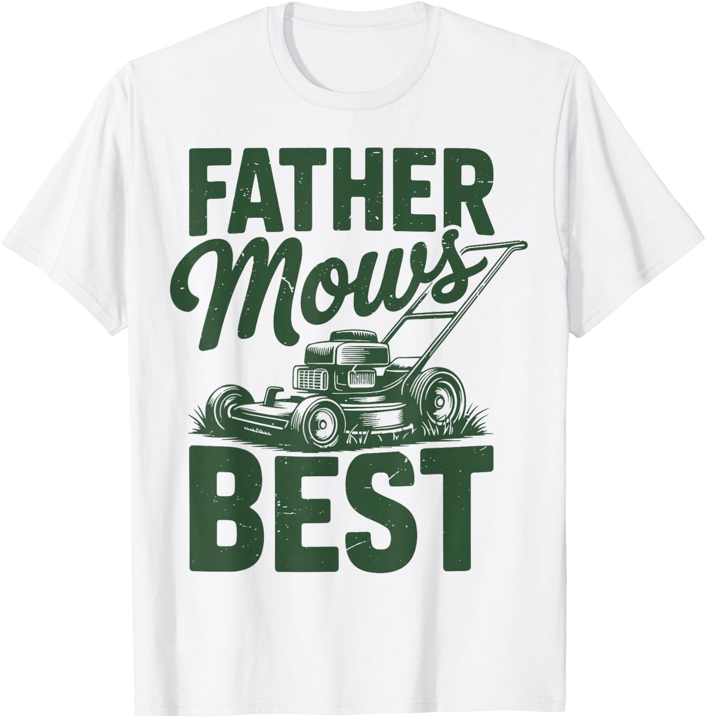Father Mows Best Papa Dad Push Lawn Mowing Funny Mower Gift T-Shirt - T-Shirt | White
