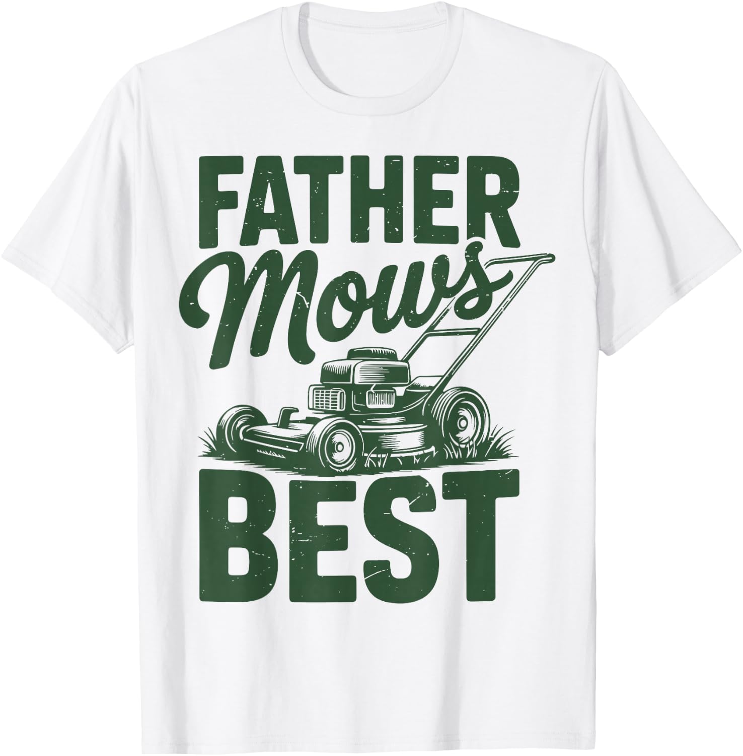 Father Mows Best Papa Dad Push Lawn Mowing Funny Mower Gift T-Shirt - T-Shirt | White