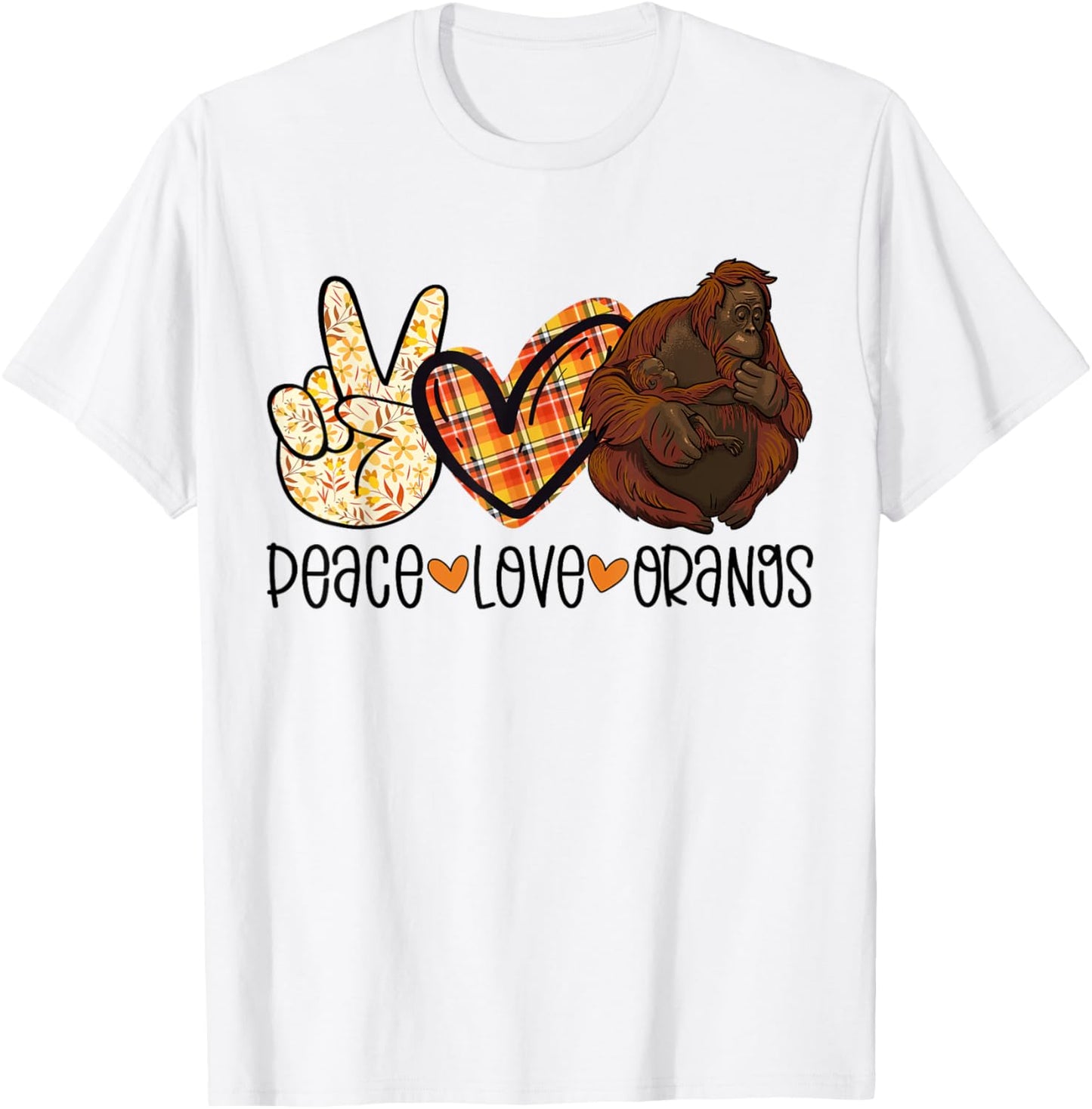 Peace Love Orangs Orangutan Mom With Baby Ape Lover Gift T-Shirt - T-Shirt | White