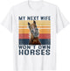 My Next Wife Won't Own Horses Retro Funny Husband T-Shirt - T-Shirt | White