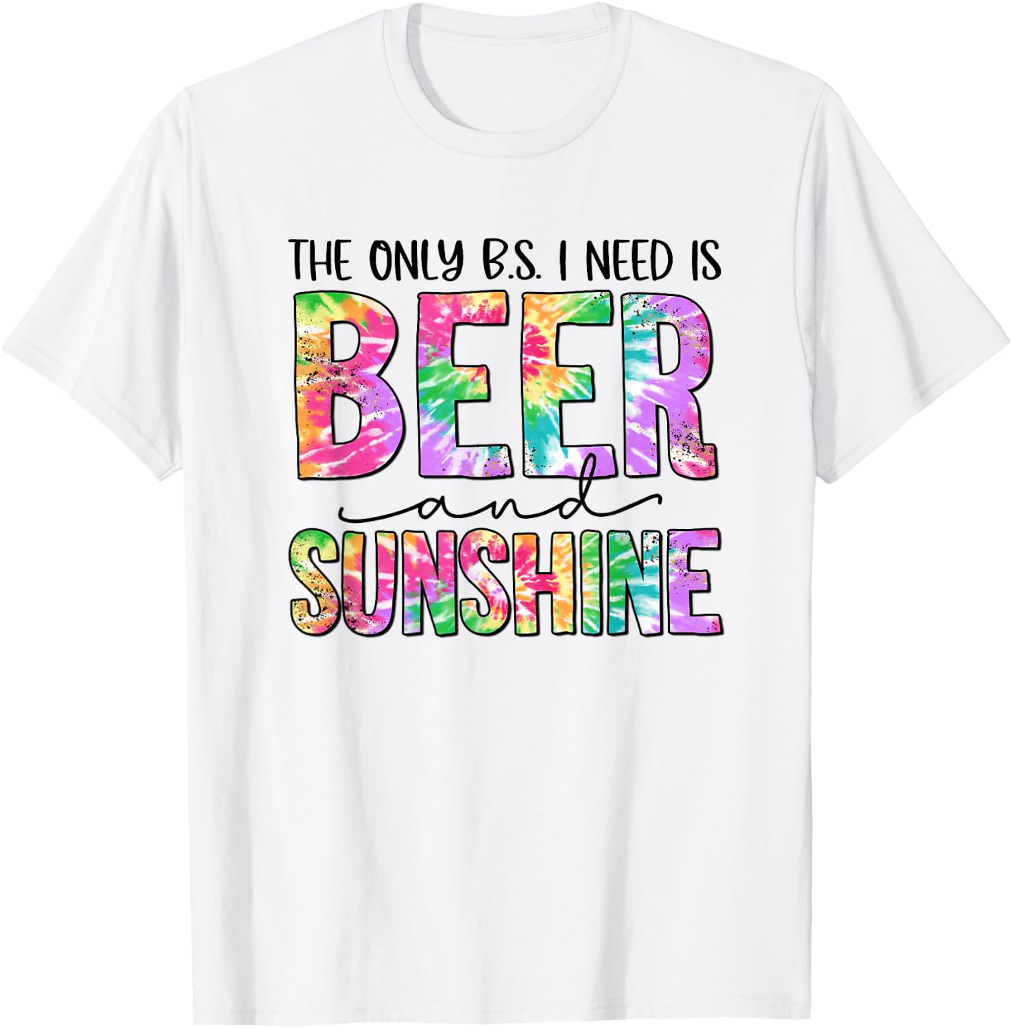 The Only BS I Need Is Beers and Sunshine Beach Gift Women T-Shirt - T-Shirt | White