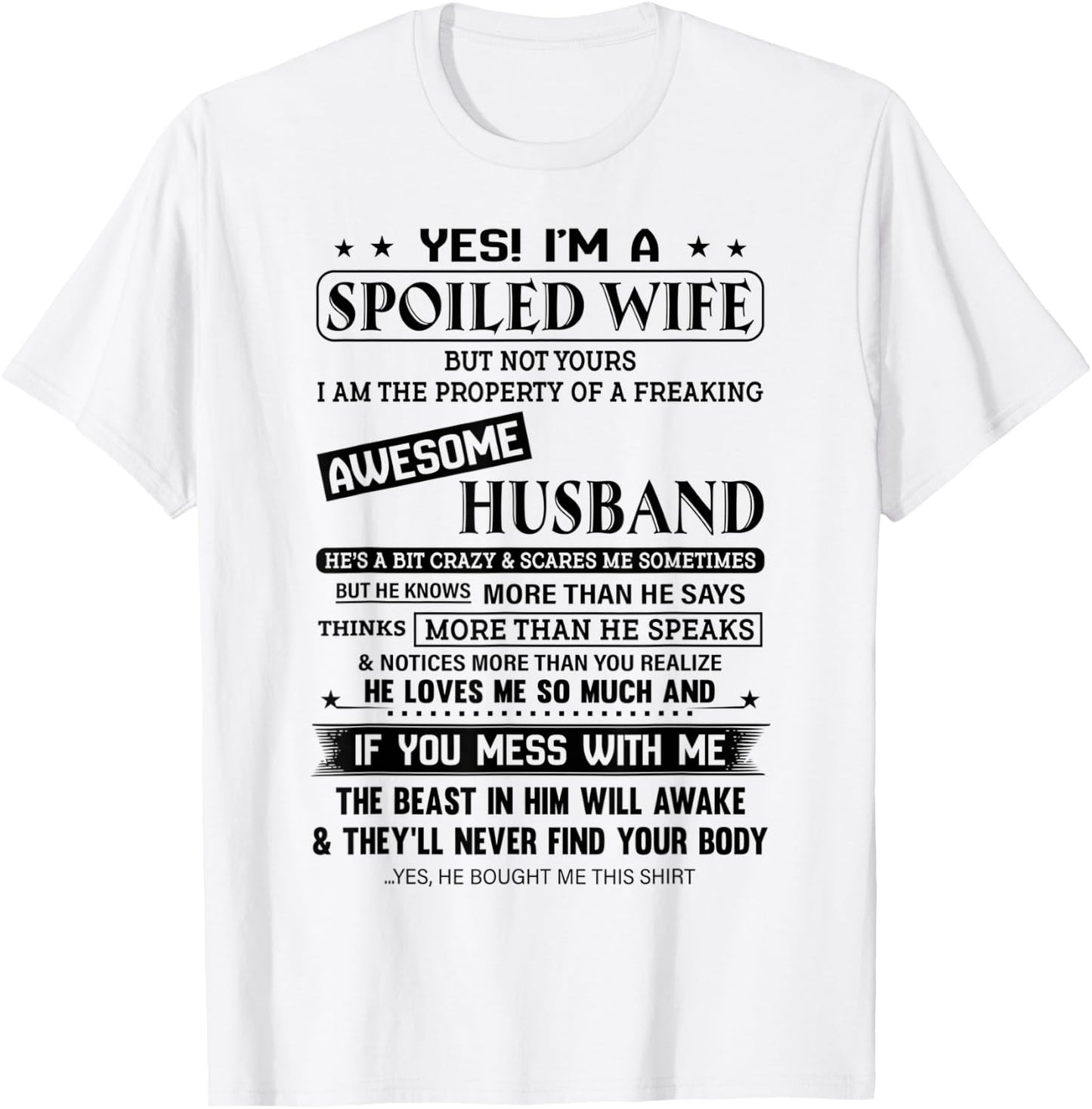 Yes, I am A Spoiled Wife But Not Your T-Shirt - T-Shirt | White