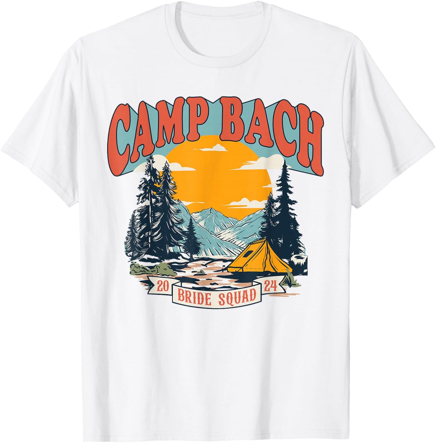 Camp Bach Bride Squad 2024 Retro Camping Bachelorette Party T-Shirt - T-Shirt | White