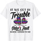 If We Get In Trouble It's My Sister's Fault I Listened Her T-Shirt - T-Shirt | White