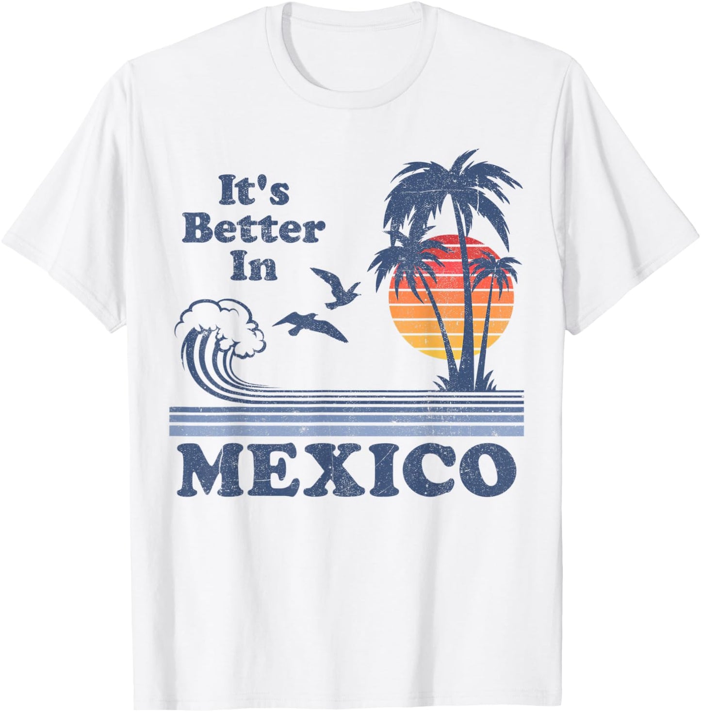 It's Better In Mexico Vintage Vacation Beach Retro 80's 70's Women Kids T-Shirt - T-Shirt | White