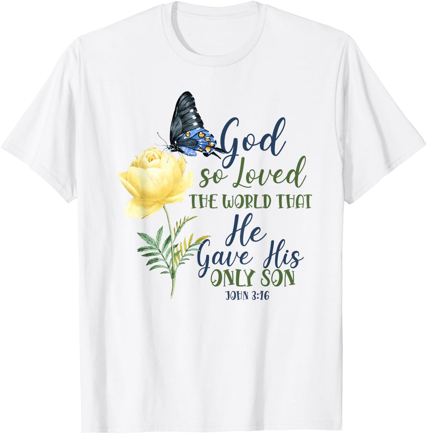 Christian Bible Verse Quote Butterfly Rose Flower John 3:16 T-Shirt - T-Shirt | White