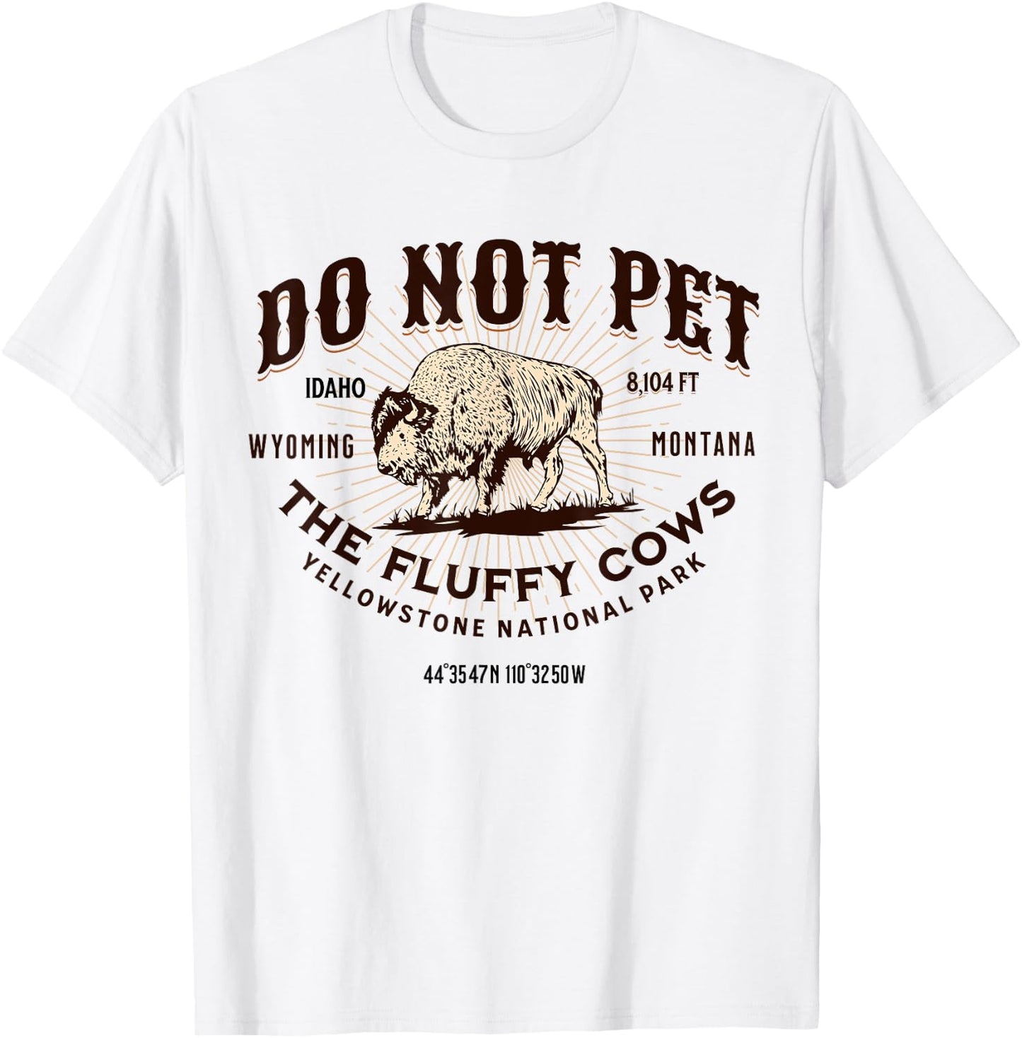 Yellowstone National Park Do Not Pet the Fluffy Cows Bison T-Shirt - T-Shirt | White