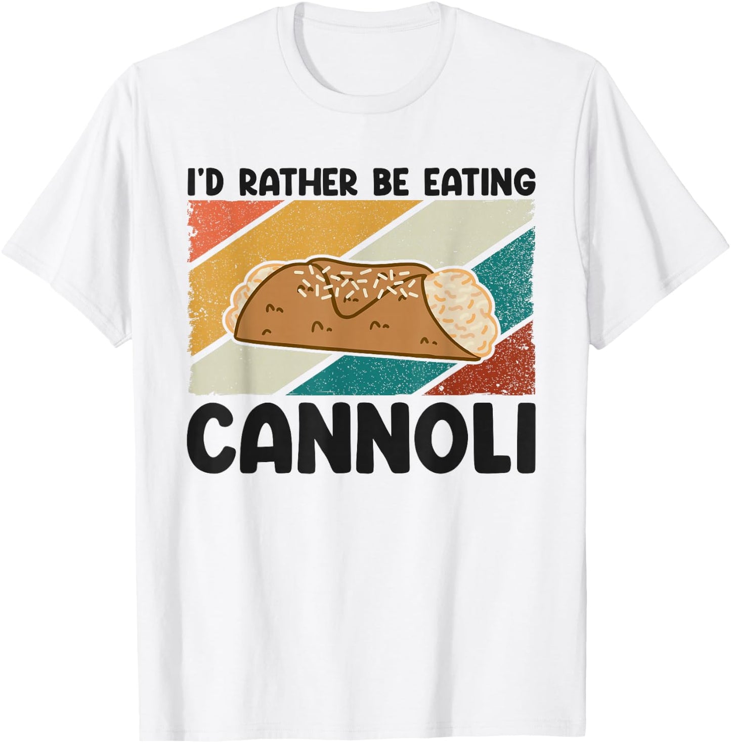 Cannoli Tart Fried Dessert Rather Be Eating Baker T-Shirt - T-Shirt | White