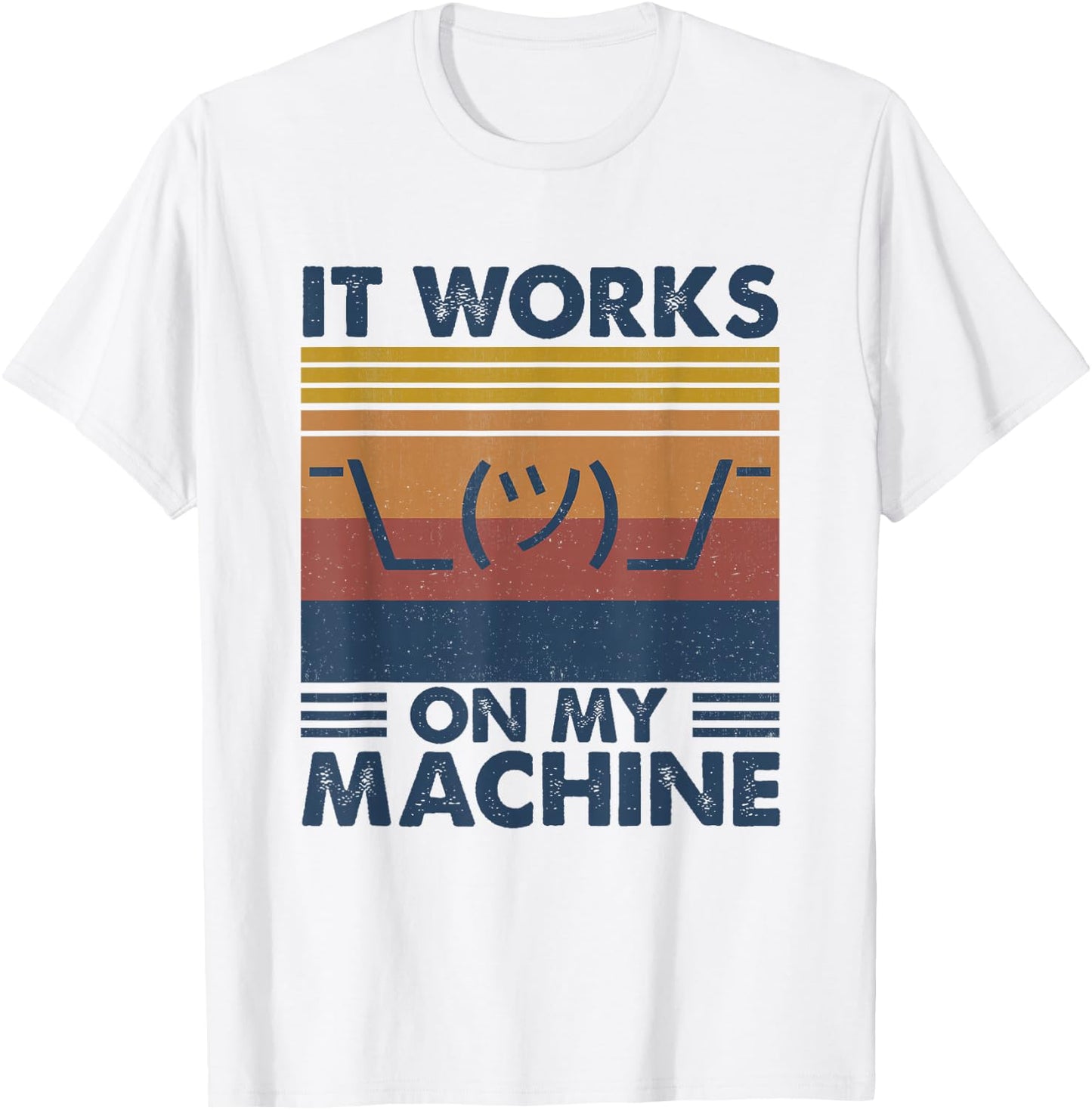 It Works On My Machine Funny Programming T-Shirt - T-Shirt | White