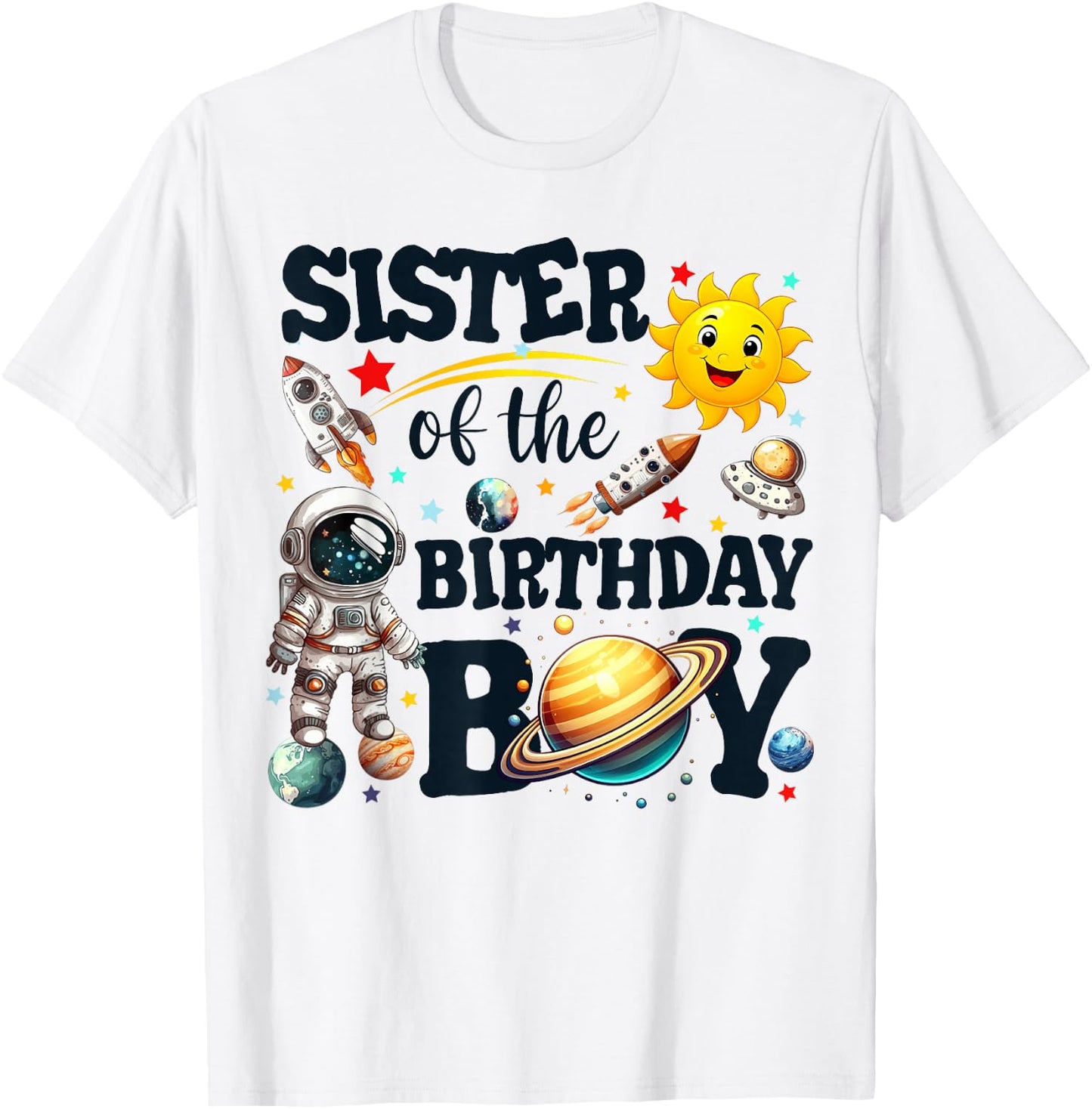 Sister of The Birthday Boy Astronaut Space Planets Family T-Shirt - T-Shirt | White