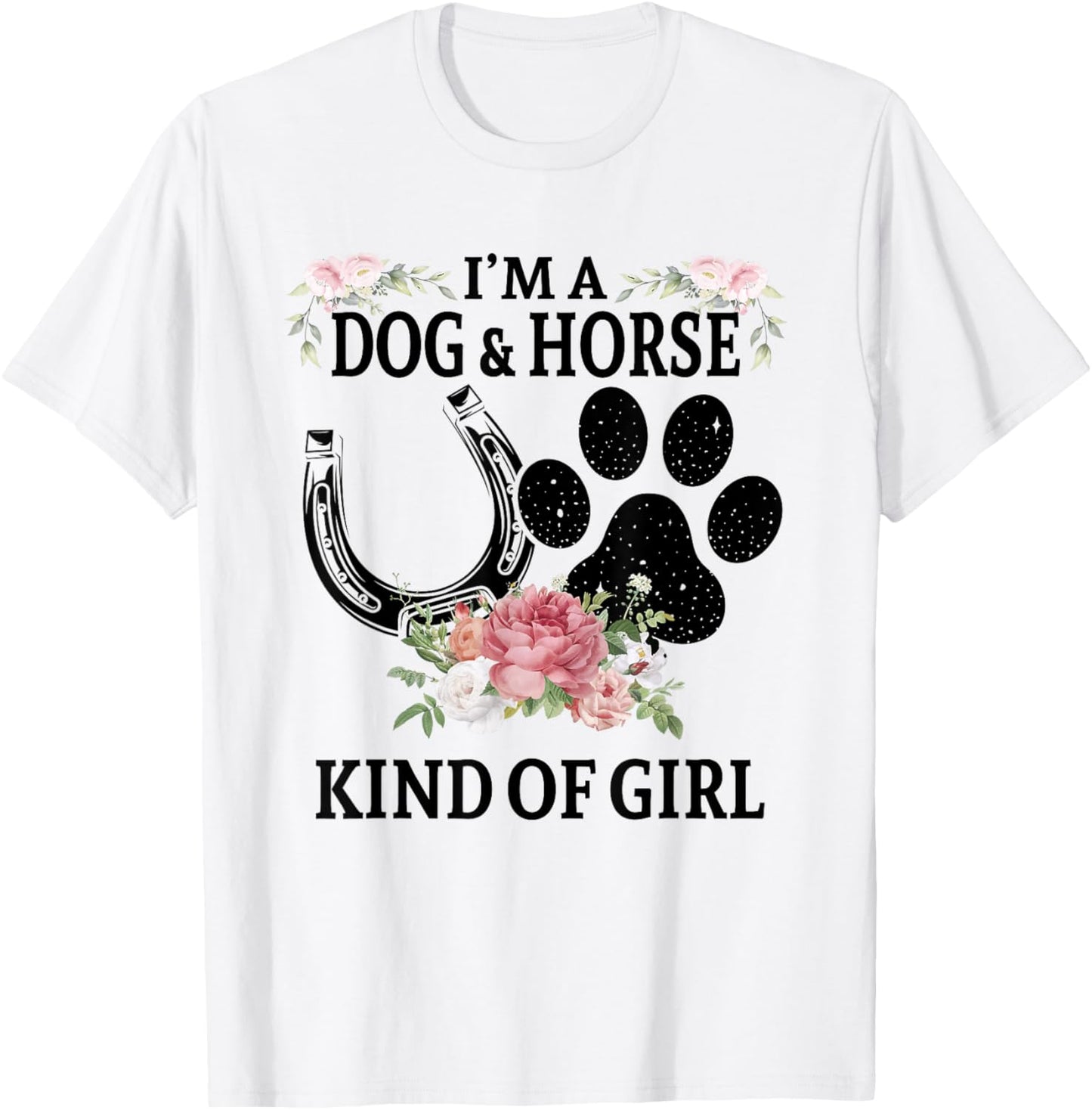 I'm A Dog And Horse Kind Of Girl Paw Print Horseshoe Gift T-Shirt - T-Shirt | White