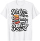 Did You Even Return Your Books Funny Librarian Library T-Shirt - T-Shirt | White