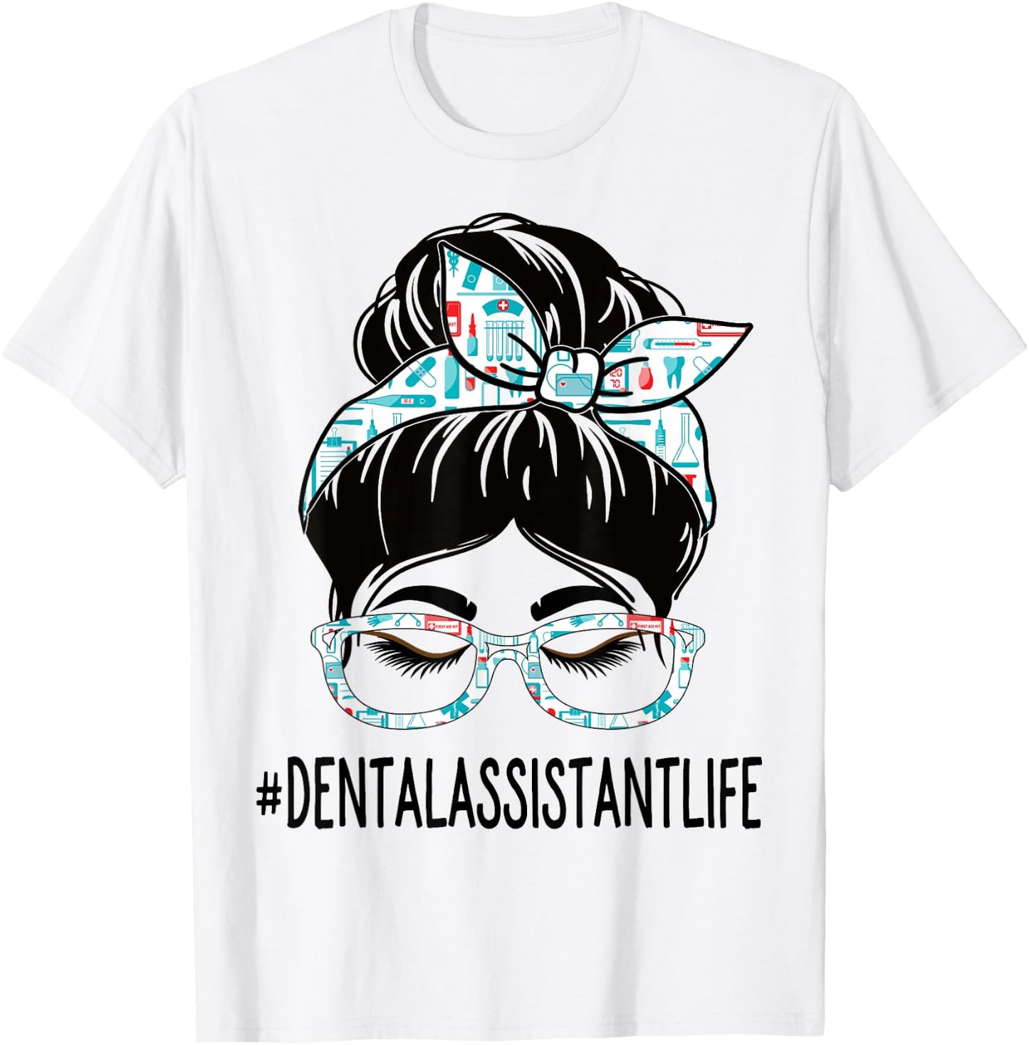 Dental Assistant Week Appreciation Women Messy Bun For Work T-Shirt - T-Shirt | White