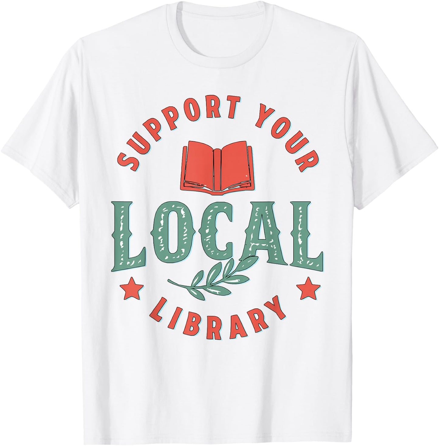 Support Your Local Library Book Lover Reader Bookworm T-Shirt - T-Shirt | White