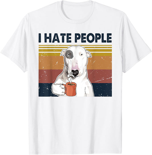 I Hate People Bull Terrier Hate Retro Vintage T-Shirt - T-Shirt | White
