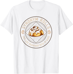 Synonym Rolls Just Like Grammar Used To Make T-Shirt - T-Shirt | White